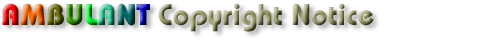 Ambulant Copyright Notice