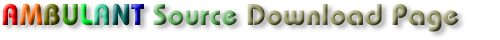 Ambulant Source Code links